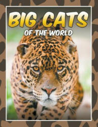 Big Cats of the World - Marshall Koontz (ISBN: 9781680321227)