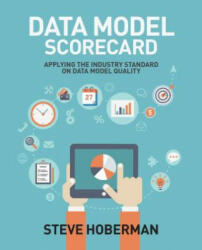 Data Model Scorecard - Steve Hoberman (ISBN: 9781634620826)