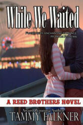 While We Waited - Tammy Falkner (ISBN: 9781634550307)
