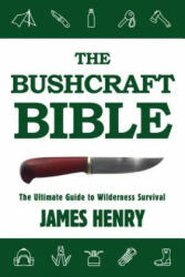 Bushcraft Bible - James Henry (ISBN: 9781634503679)