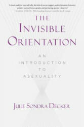 Invisible Orientation - Julie Sondra Decker (ISBN: 9781634502436)