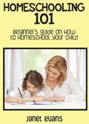 Homeschooling 101 - Janet Evans (ISBN: 9781633831346)