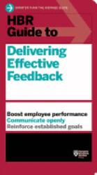 HBR Guide to Delivering Effective Feedback (HBR Guide Series) - Harvard Business Review (ISBN: 9781633691643)
