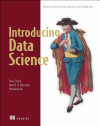 Introducing Data Science: Big Data Machine Learning and More Using Python Tools (ISBN: 9781633430037)