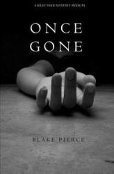 Once Gone (a Riley Paige Mystery--Book #1) - Blake Pierce (ISBN: 9781632914699)