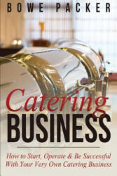 Catering Business - Bowe Packer (ISBN: 9781632878229)
