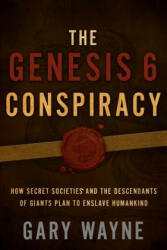 The Genesis 6 Conspiracy - Gary Wayne (ISBN: 9781632692900)