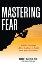 Mastering Fear - Robert Maurer, Michelle Gifford (ISBN: 9781632650115)
