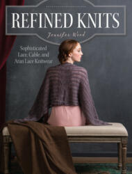 Refined Knits - Jennifer Wood (ISBN: 9781632500687)