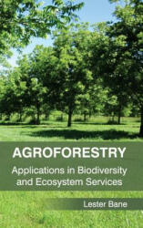 Agroforestry: Applications in Biodiversity and Ecosystem Services - Lester Bane (ISBN: 9781632390608)