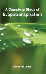 Complete Study of Evapotranspiration - Elizabeth Lamb (ISBN: 9781632390066)