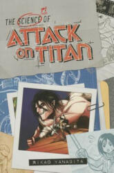 Science Of Attack On Titan - Rikao Yanagita (ISBN: 9781632361851)