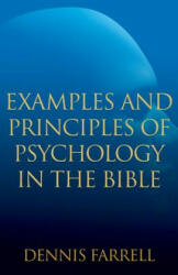 Examples and Principles of Psychology in the Bible - Dennis Farrell (ISBN: 9781632326584)
