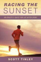 Racing the Sunset - Scott Tinley (ISBN: 9781632205643)