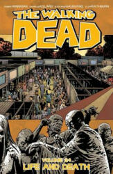 Walking Dead Volume 24: Life and Death - Robert Kirkman, Charlie Adlard, Cliff Rathburn (ISBN: 9781632154026)