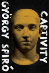 Captivity - Gyorgy Spiro (ISBN: 9781632060495)
