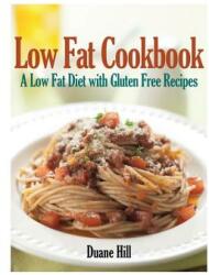 Low Fat Cookbook: A Low Fat Diet with Gluten Free Recipes (ISBN: 9781631879197)