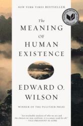 Meaning of Human Existence - Edward O. Wilson (ISBN: 9781631491146)