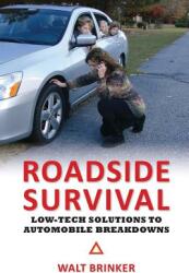 Roadside Survival: Low-Tech Solutions to Automobile Breakdowns (ISBN: 9781630685898)