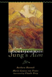 Lectures on Jung's Aion - Barbara Hannah, Marie-Louis Von Franz (ISBN: 9781630513474)