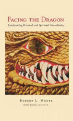 Facing the Dragon - Robert Moore (ISBN: 9781630510404)