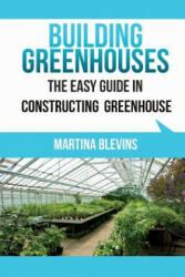 Building Greenhouses - Martina Blevins (ISBN: 9781630225339)