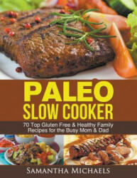 Paleo Slow Cooker - Samantha Michaels (ISBN: 9781630222536)