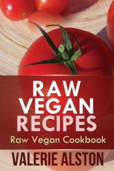 Raw Vegan Recipes - Alston Valerie (ISBN: 9781630222079)