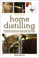 Joy of Home Distilling - Rick Morris (ISBN: 9781629145860)