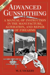 Advanced Gunsmithing - W F Vickery (ISBN: 9781629144382)