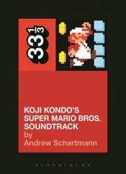 Koji Kondo's Super Mario Bros. Soundtrack (ISBN: 9781628928532)