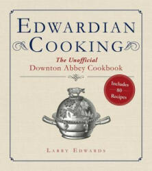 Edwardian Cooking - Larry Edwards (ISBN: 9781628723168)