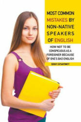 Most Common Mistakes by Non-Native Speakers of English - Sergiy Zatsarynnyy (ISBN: 9781628577259)
