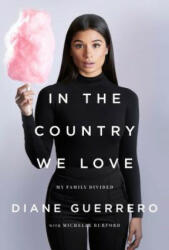 In the Country We Love - Diane Guerrero, Michelle Burford (ISBN: 9781627795272)