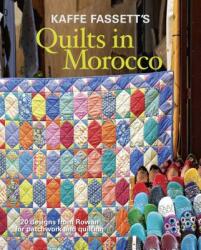 Kaffe Fassett's Quilts in Morocco: 20 Designs from Rowan for Patchwork and Quilting (ISBN: 9781627107433)