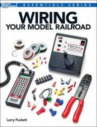Wiring Your Model Railroad - Larry Puckett (ISBN: 9781627001755)