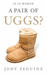 Is It Worth a Pair of Uggs? (ISBN: 9781626970403)