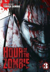 Hour of the Zombie Vol. 3 - Tsukasa Saimura (ISBN: 9781626923546)