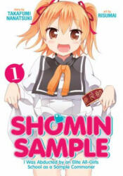 Shomin Sample I Was Abducted by an Elite All-Girls School As a Sample Commoner 1 - Takafumi Nanatsuki, Risumai (ISBN: 9781626923218)