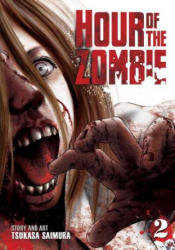 Hour of the Zombie - TSUKASA SAIMURA (ISBN: 9781626923133)