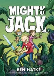 Mighty Jack - Ben Hatke (ISBN: 9781626722644)