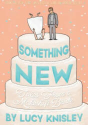 Something New - Lucy Knisley (ISBN: 9781626722491)