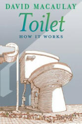 David MacAulay, Sheila Keenan - Toilet - David MacAulay, Sheila Keenan (ISBN: 9781626722156)