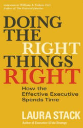 Doing the Right Things Right: How the Effective Executive Spends Time - Laura Stack (ISBN: 9781626565661)