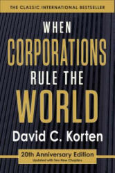 When Corporations Rule the World - David Korten (ISBN: 9781626562875)