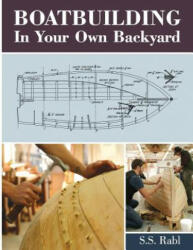 Boatbuilding in Your Own Backyard - S S Rabl (ISBN: 9781626549746)