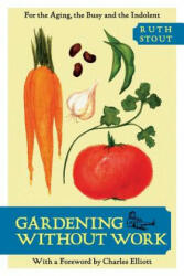 Gardening without Work - Ruth Stout (ISBN: 9781626549531)