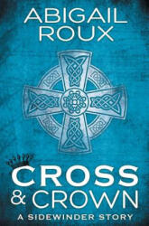 Cross & Crown - Abigail Roux (ISBN: 9781626491328)