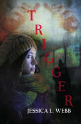Trigger - Jessica Webb (ISBN: 9781626396692)
