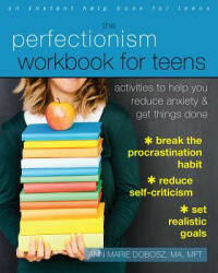 Perfectionism Workbook for Teens - Ann Marie Dobosz (ISBN: 9781626254541)